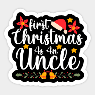 first christmas as an Uncle funny xmas Christmas first christmas as an Uncle Sticker